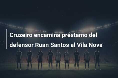 Cruzeiro encamina préstamo del defensor Ruan Santos al Vila Nova