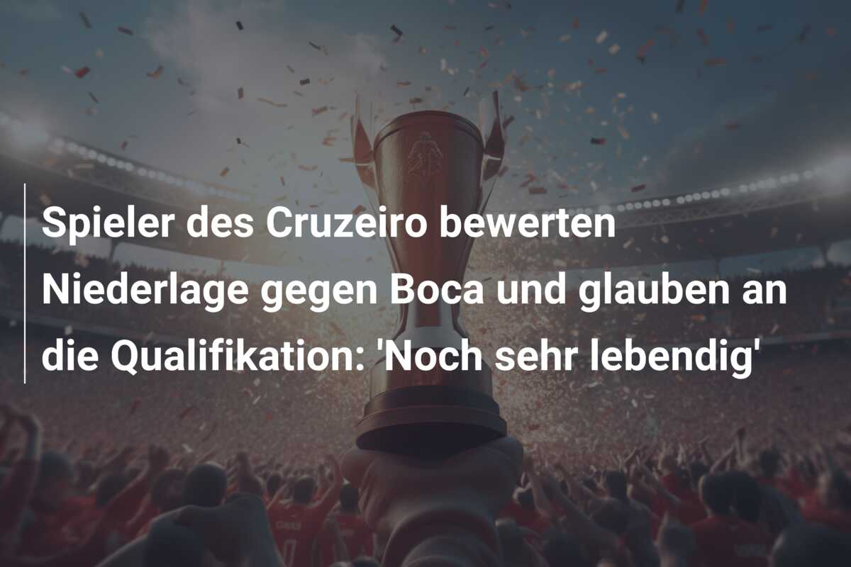 Spieler des Cruzeiro bewerten Niederlage gegen Boca und glauben an die Qualifikation: ‘Noch sehr lebendig’