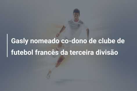 Gasly nomeado co-dono de clube de futebol francês da terceira divisão