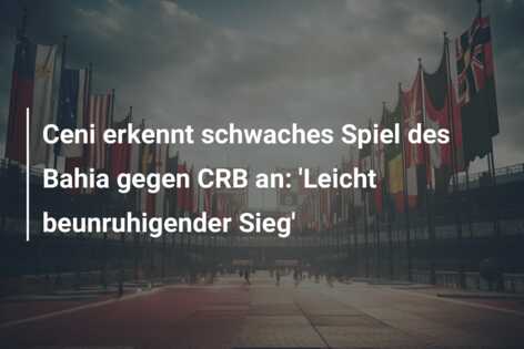 Ceni erkennt schwaches Spiel des Bahia gegen CRB an: ‘Leicht beunruhigender Sieg’