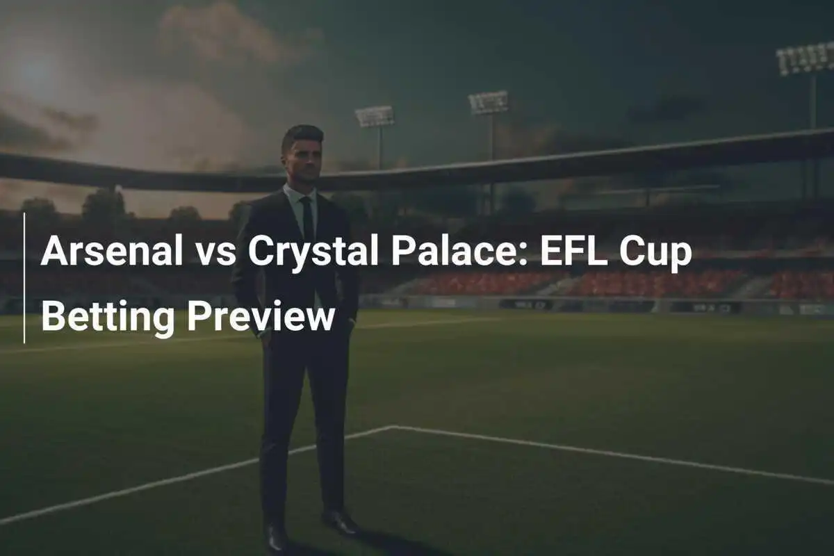 Arsenal vs Crystal Palace: Prabatal Taruhan EFL Cup