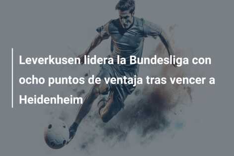 Leverkusen lidera la Bundesliga con ocho puntos de ventaja tras vencer a Heidenheim