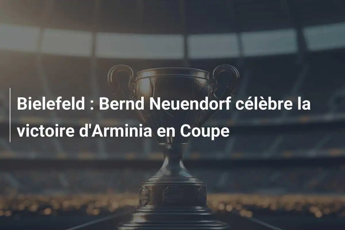 Bielefeld : Bernd Neuendorf célèbre la victoire d'Arminia en Coupe
