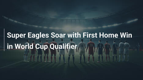 Super Eagles s'envolent avec leur première victoire à domicile en qualifs Mondial