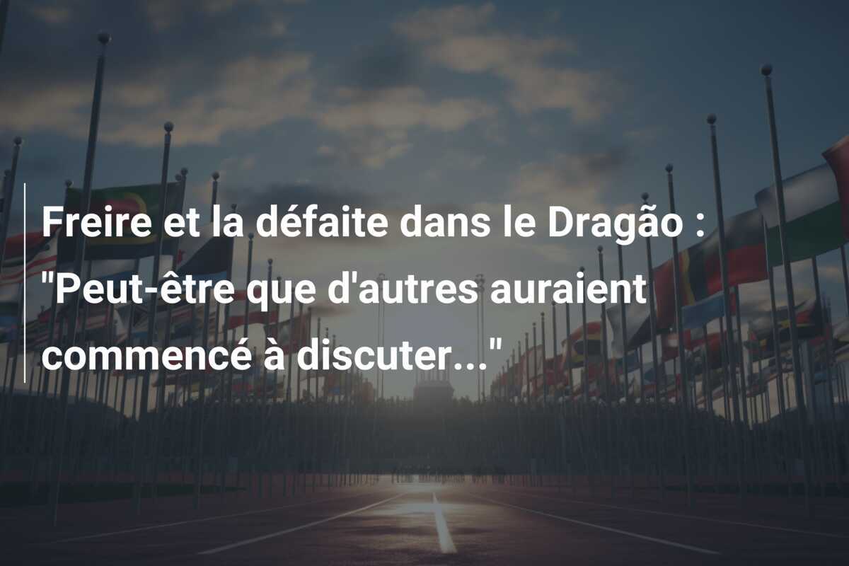Freire et la défaite dans le Dragão : “Peut-être que d’autres auraient commencé à discuter…”