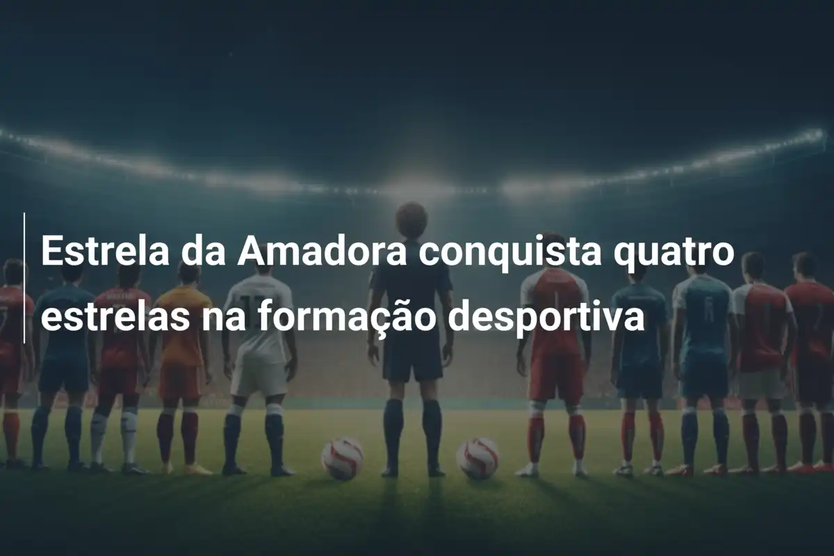 Estrela da Amadora conquista quatro estrelas na formação desportiva
