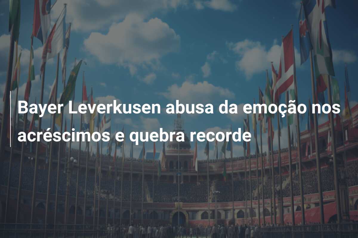 Bayer Leverkusen abusa da emoção nos acréscimos e quebra recorde