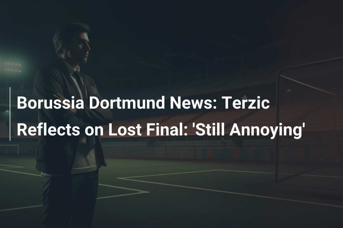 Notizie Borussia Dortmund: Terzic riflette sulla finale persa: 'Ancora fastidioso'