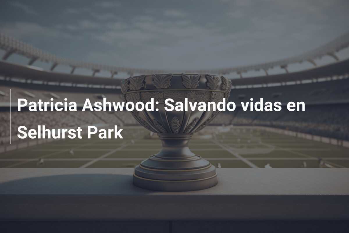 Patricia Ashwood: Salvando vidas en Selhurst Park