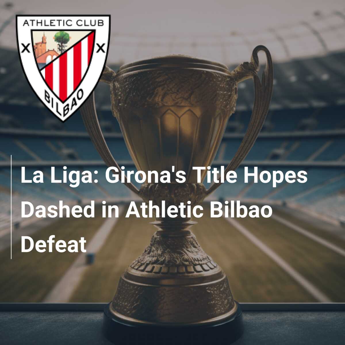 La Liga: Girona Title Bid Further Dented In Athletic Bilbao Defeat