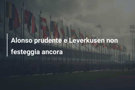 Alonso prudente e Leverkusen non festeggia ancora