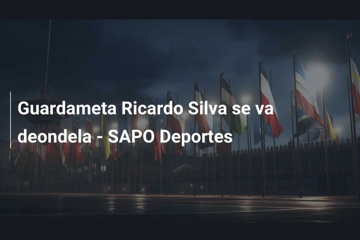 Guardameta Ricardo Silva se va deondela – SAPO Deportes