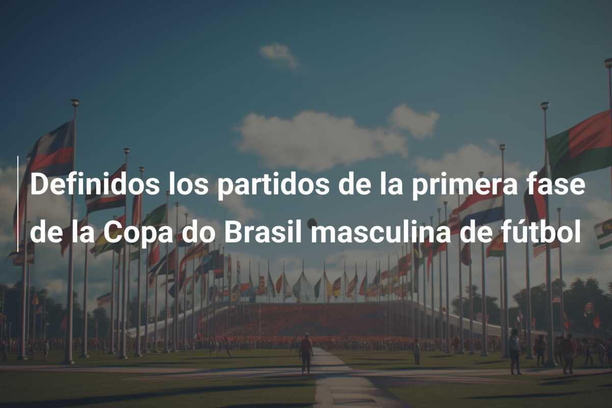Definidos los partidos de la primera fase de la Copa do Brasil masculina de fútbol