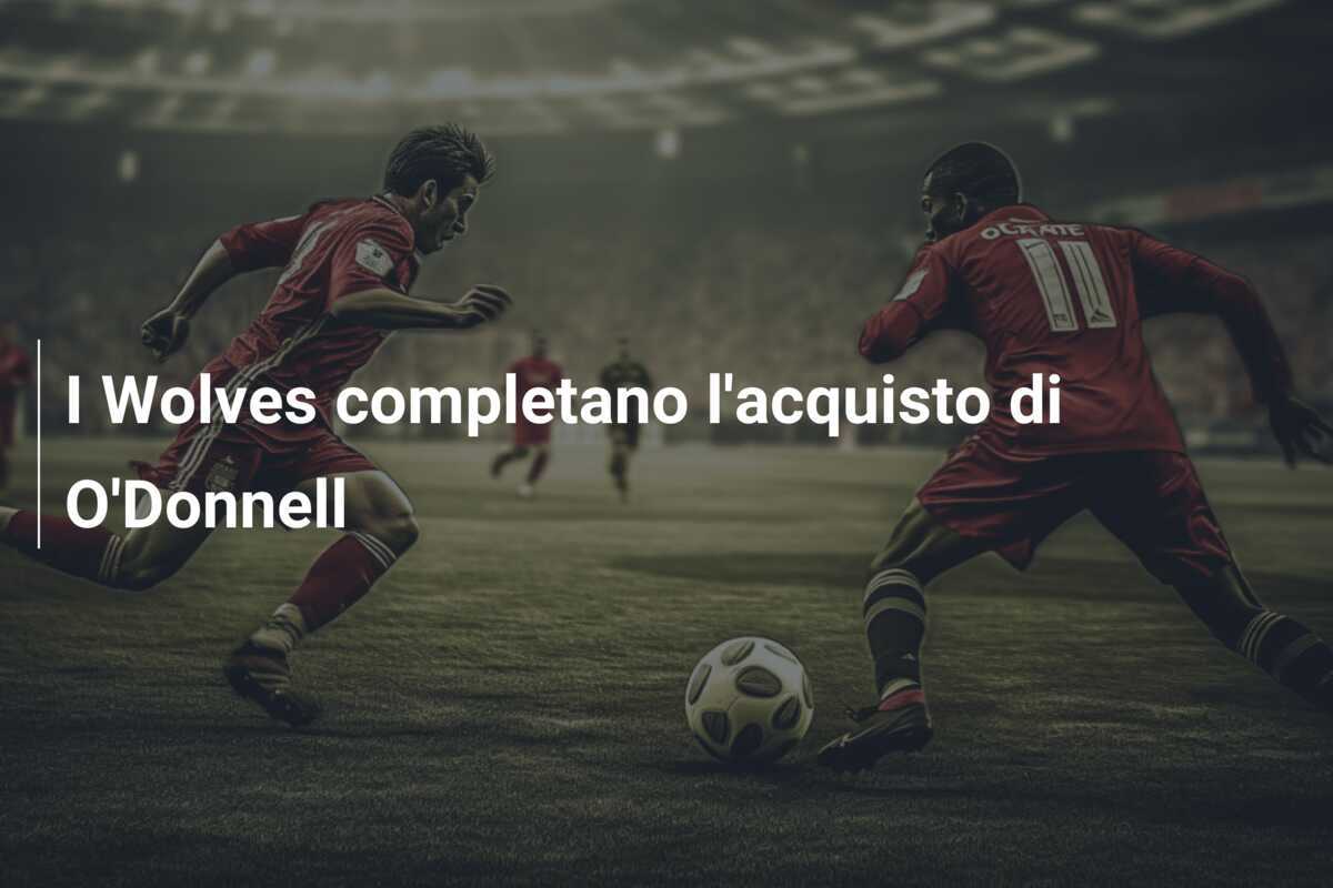I Wolves completano l'acquisto di O'Donnell