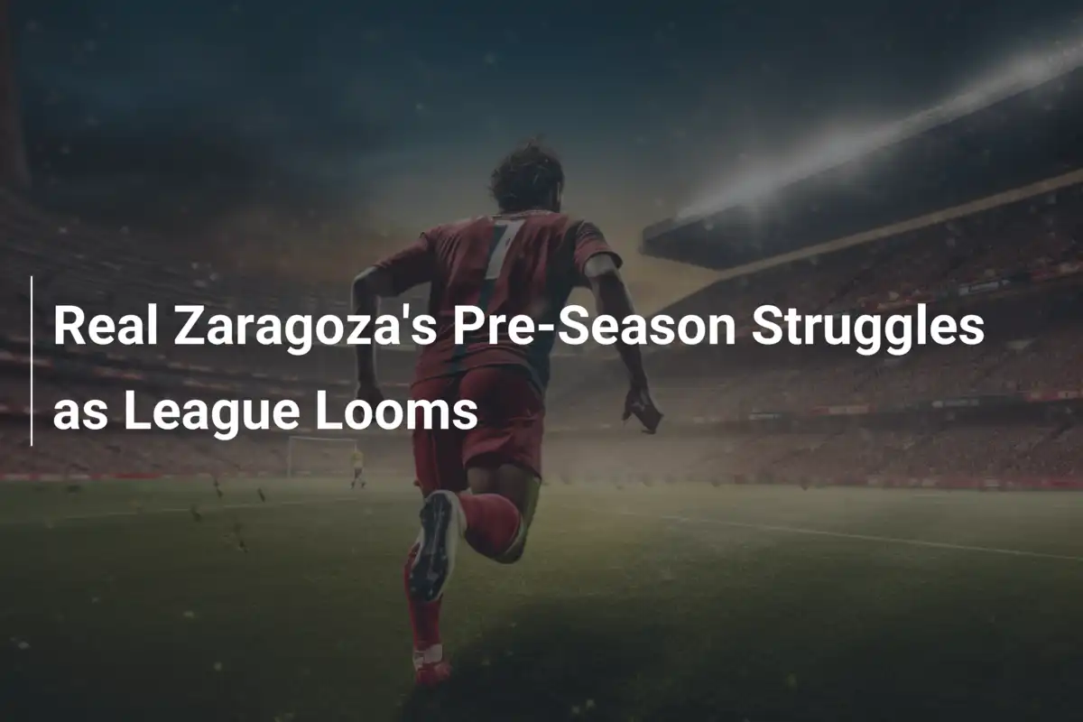 Real Zaragoza Barcolla nella Pre-Stagione: Il Campionato Incombe