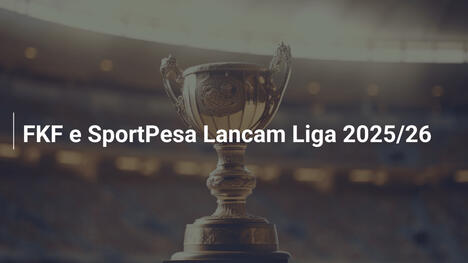 FKF e SportPesa Lancam Liga 2025/26