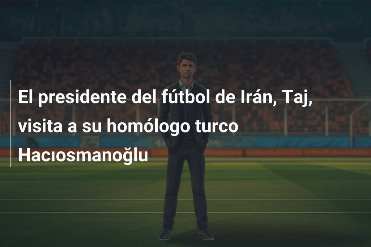 El presidente del fútbol de Irán, Taj, visita a su homólogo turco Hacıosmanoğlu