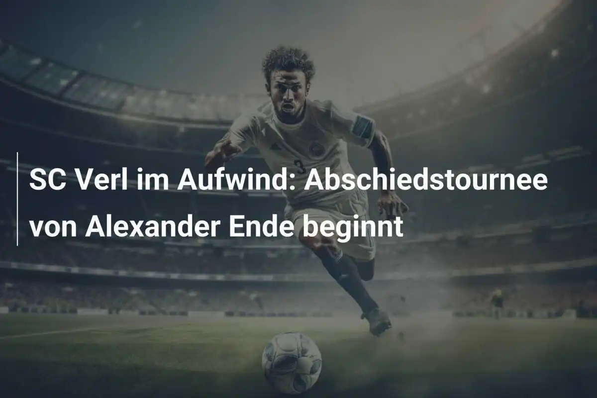 SC Verl im Aufwind: Abschiedstournee von Alexander Ende beginnt