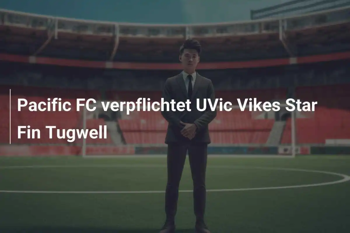 Pacific FC verpflichtet UVic Vikes Star Fin Tugwell
