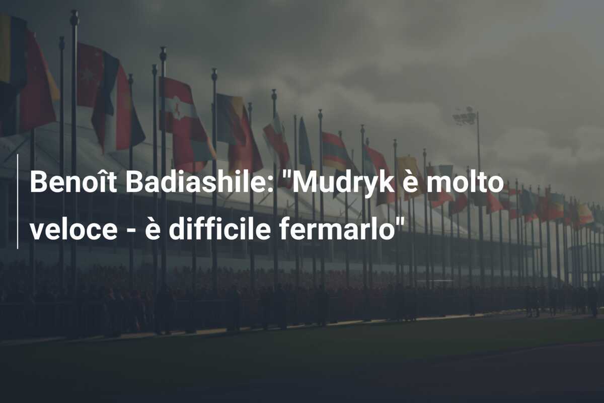 Benoît Badiashile: "Mudryk è molto veloce - è difficile fermarlo"
