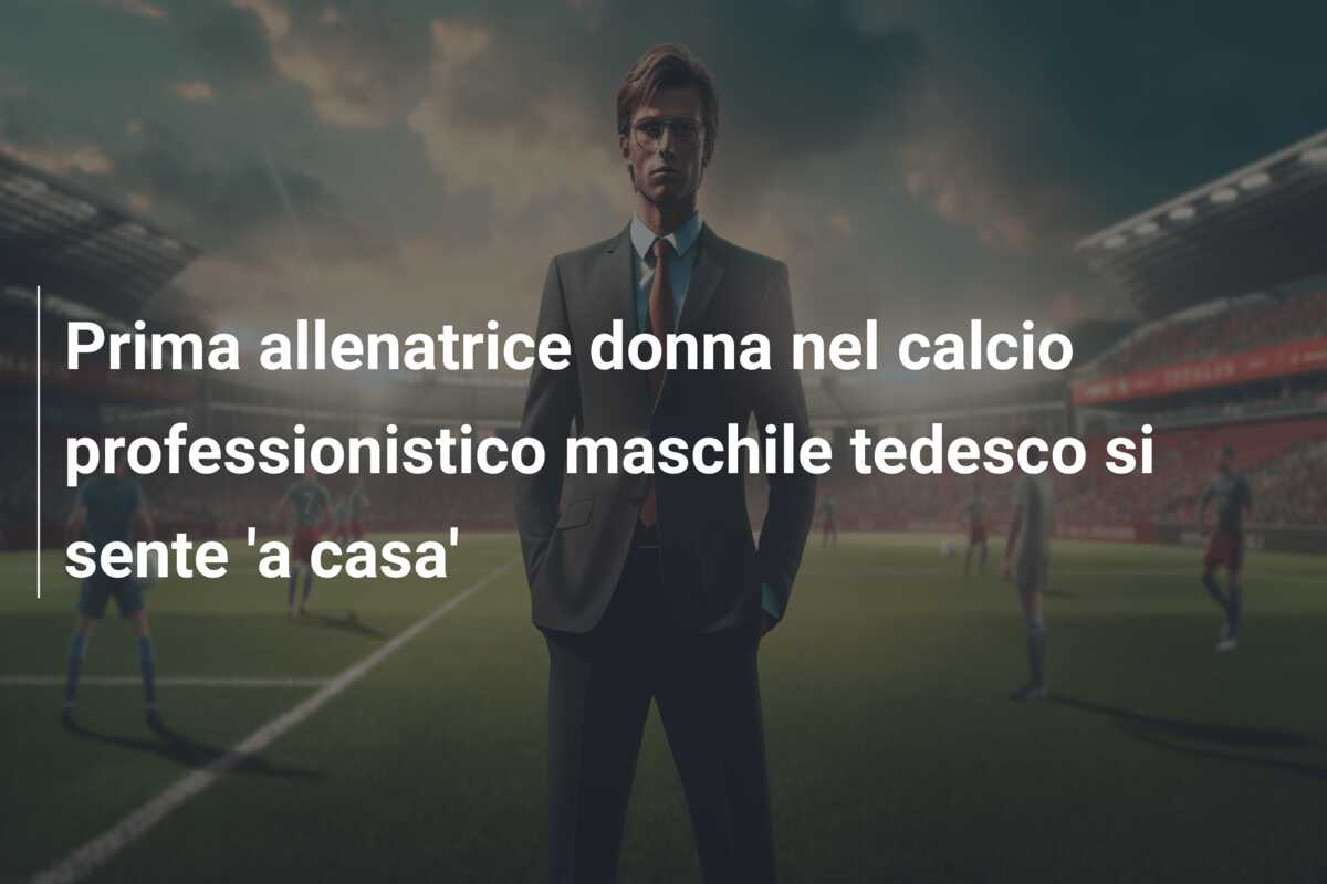 Prima allenatrice donna nel calcio professionistico maschile tedesco si sente ‘a casa’