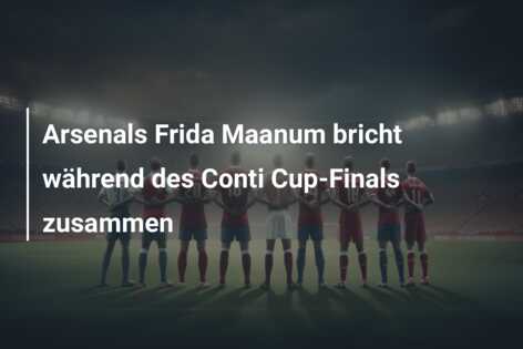 Arsenals Frida Maanum bricht während des Conti Cup-Finals zusammen