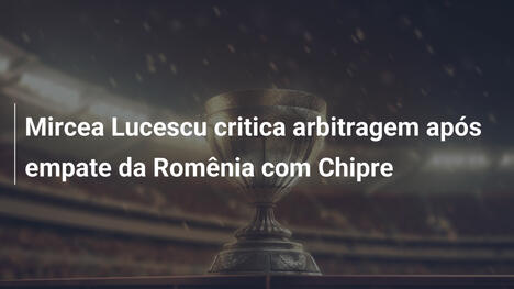 Mircea Lucescu critica arbitragem após empate da Romênia com Chipre