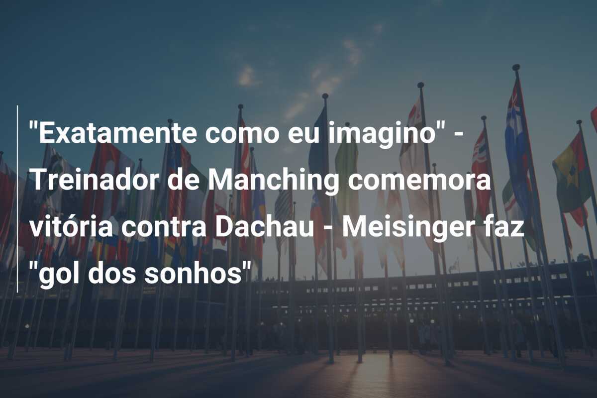 "Exatamente como eu imagino" - Treinador de Manching comemora vitória contra Dachau - Meisinger faz "gol dos sonhos"