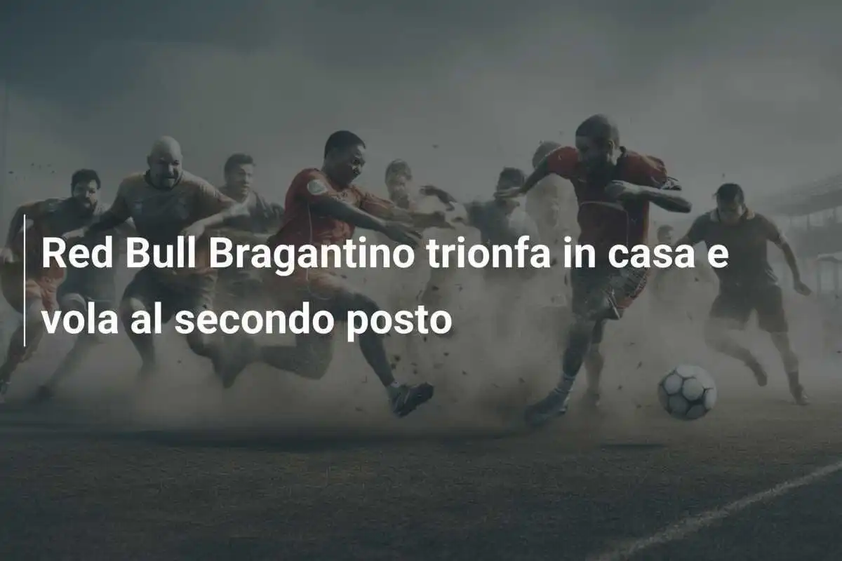 Red Bull Bragantino trionfa in casa e vola al secondo posto