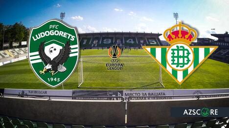 Ludogorets - Betis: Pronostico e Anteprima della Partita