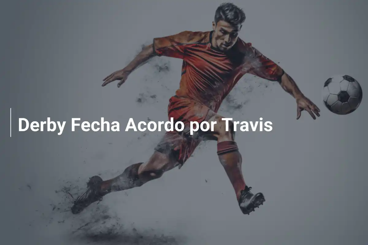 Derby Fecha Acordo por Travis