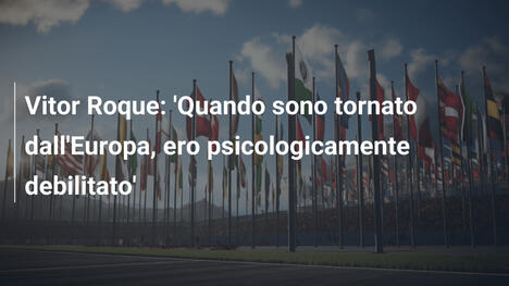 Vitor Roque: 'Quando sono tornato dall'Europa, ero psicologicamente debilitato'