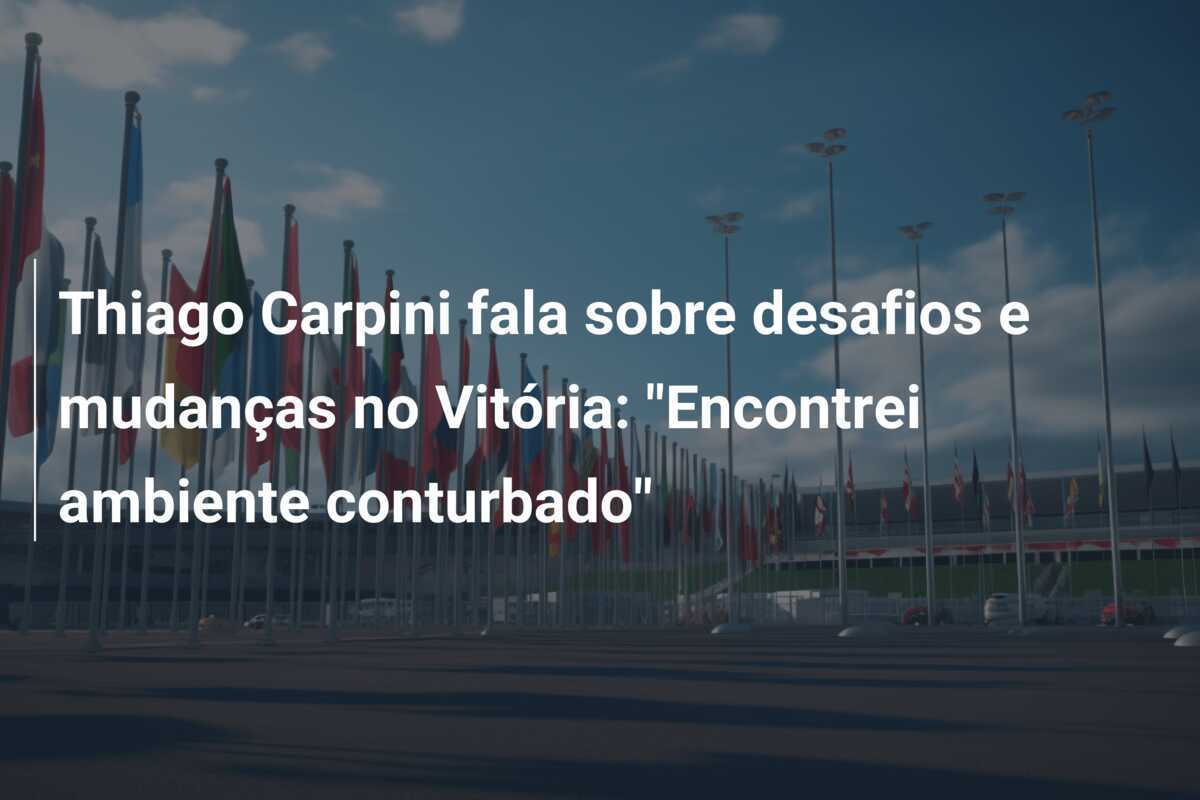 Thiago Carpini fala sobre desafios e mudanças no Vitória: "Encontrei ambiente conturbado"