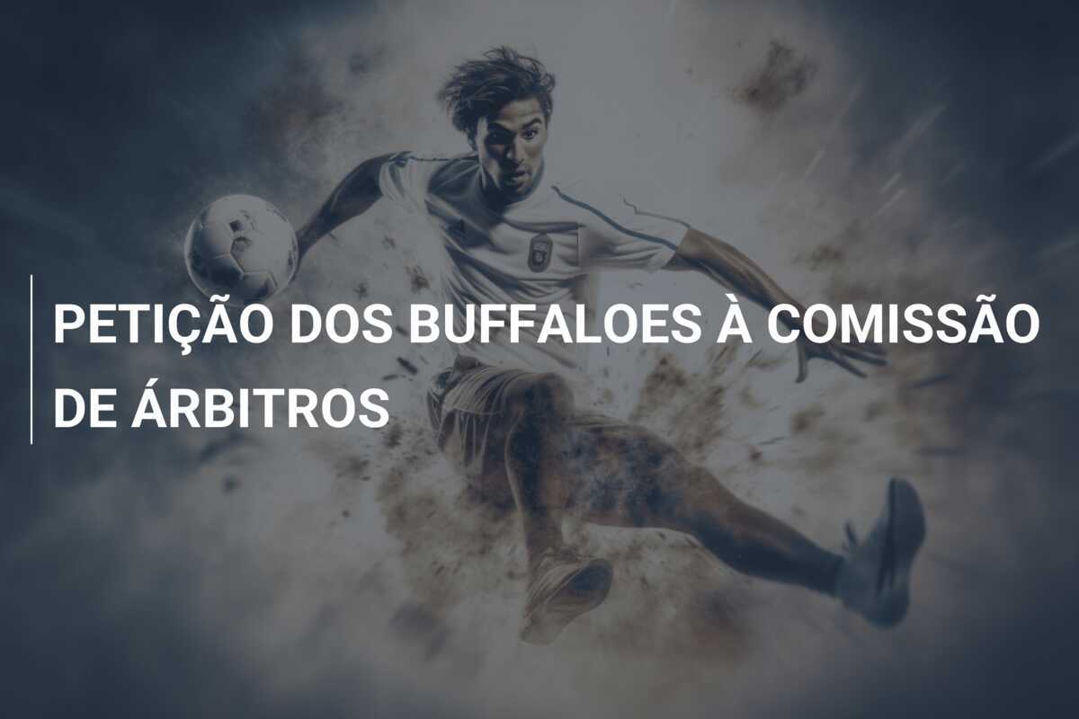 PETIÇÃO DOS BUFFALOES À COMISSÃO DE ÁRBITROS
