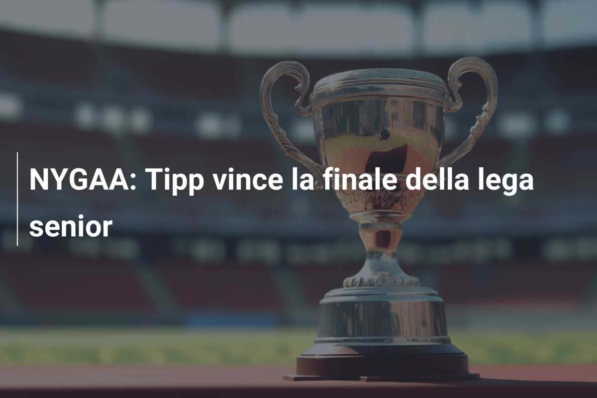 NYGAA: Tipp vince la finale della lega senior