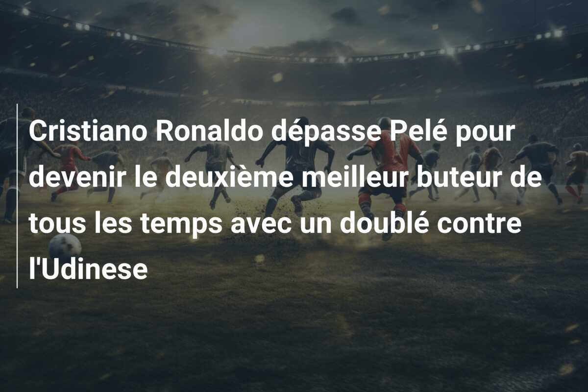 Cristiano Ronaldo dépasse Pelé pour devenir le deuxième meilleur buteur de tous les temps avec un doublé contre l'Udinese