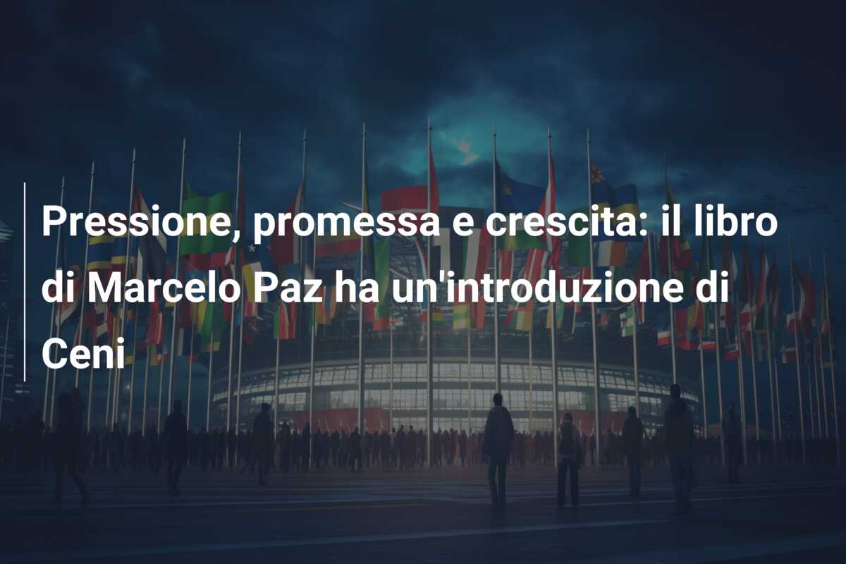 Pressione, promessa e crescita: il libro di Marcelo Paz ha un’introduzione di Ceni