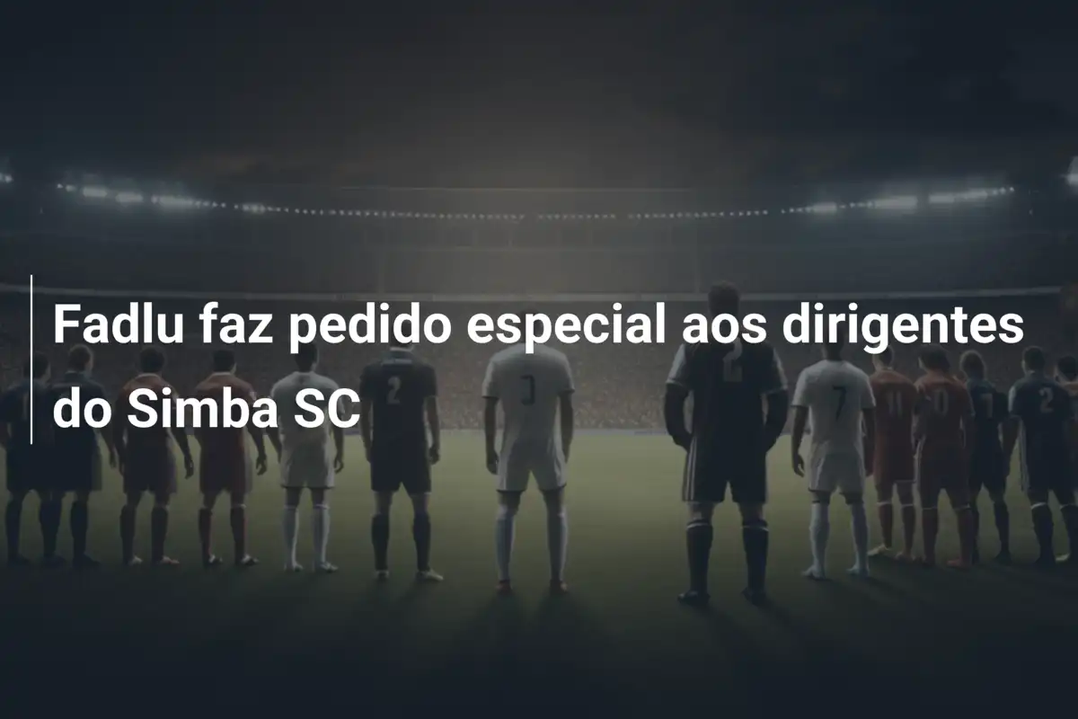 Fadlu faz pedido especial aos dirigentes do Simba SC