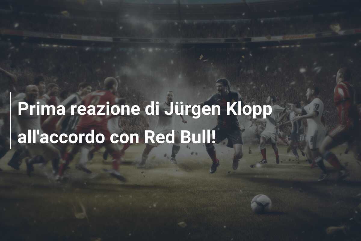 Prima reazione di Jürgen Klopp all'accordo con Red Bull!