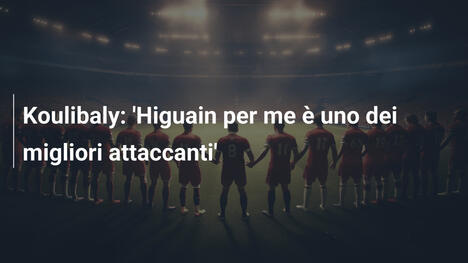 Koulibaly: 'Higuain per me è uno dei migliori attaccanti'