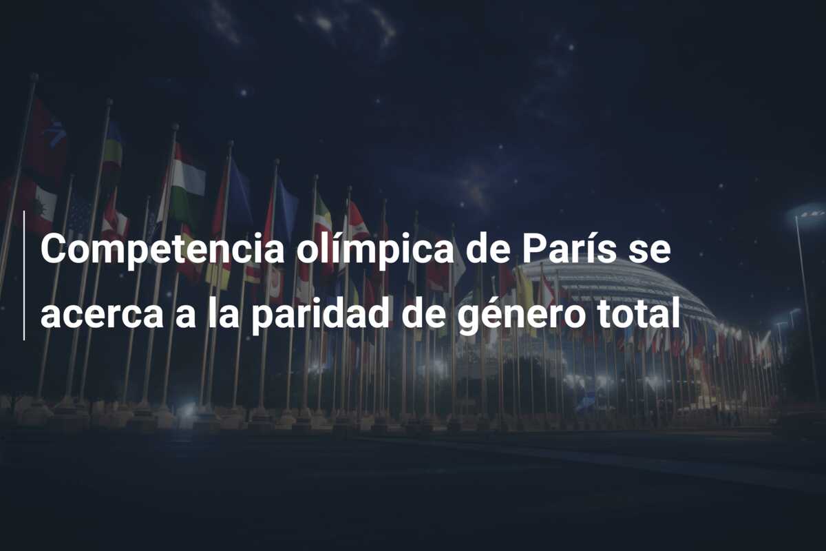 Competencia olímpica de París se acerca a la paridad de género total