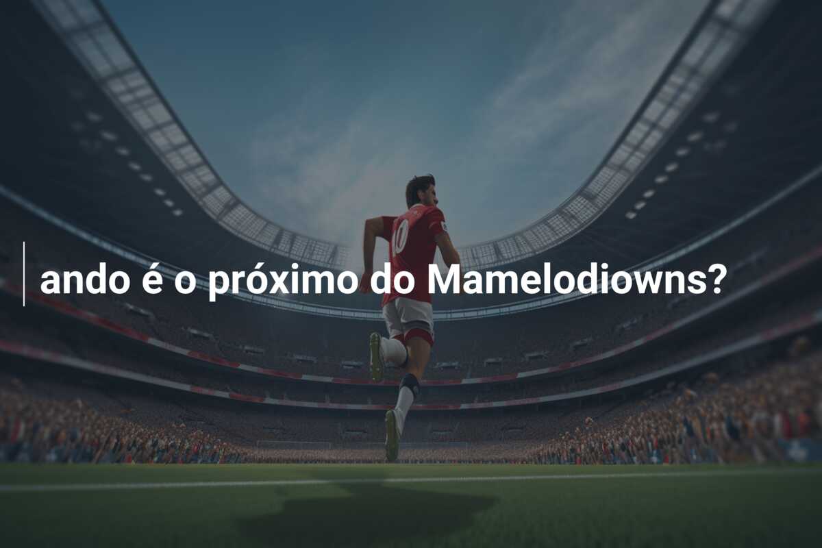 ando é o próximo do Mamelodiowns?