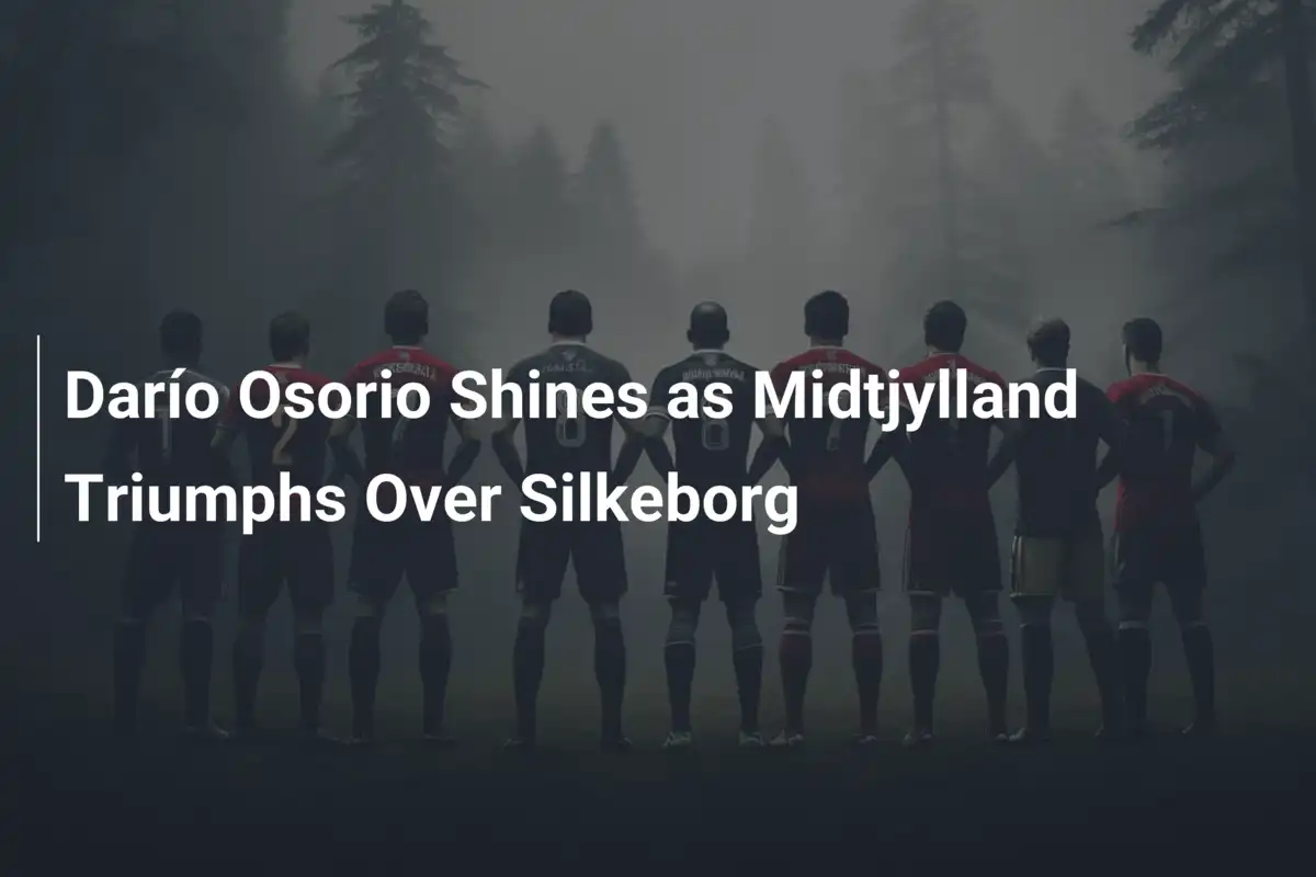 Darío Osorio Shines as Midtjylland Triumphs Over Silkeborg