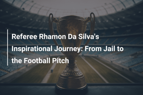 Referee Rhamon Da Silva’s Inspirational Journey: From Jail to the Football Pitch