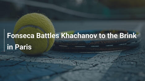 Fonseca kämpft Khachanov in Paris bis an die Grenze