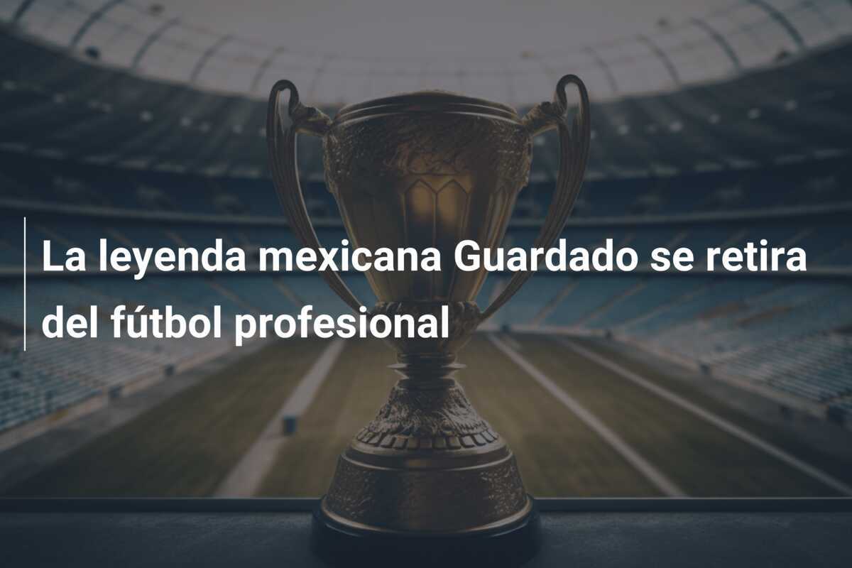 La leyenda mexicana Guardado se retira del fútbol profesional
