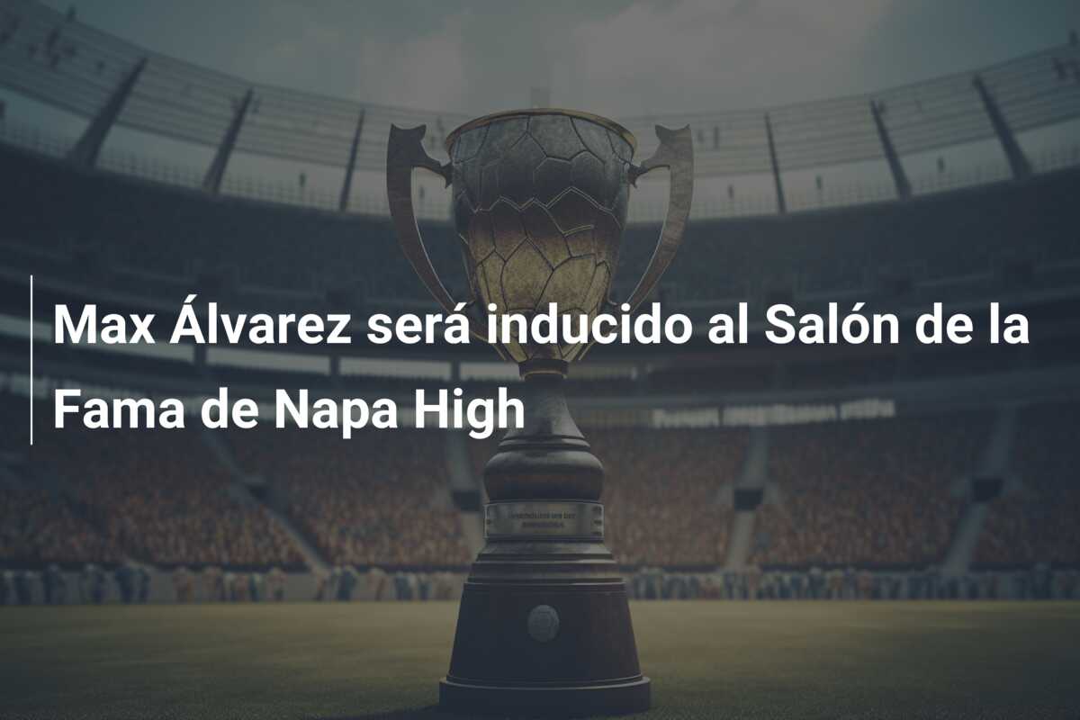Max Álvarez será inducido al Salón de la Fama de Napa High