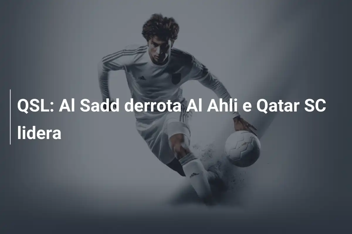 QSL: Al Sadd derrota Al Ahli e Qatar SC lidera