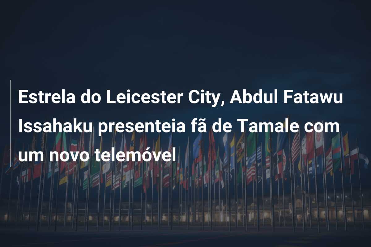 Estrela do Leicester City, Abdul Fatawu Issahaku presenteia fã de Tamale com um novo telemóvel