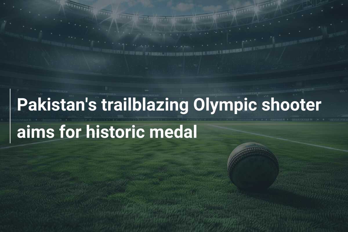 Pakistan's trailblazing Olympic shooter aims for historic medal ...